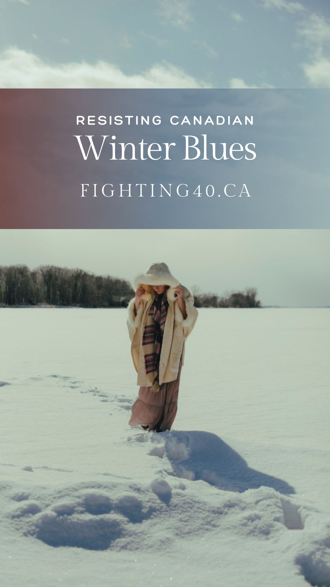 Resisting Canadian Winter Blues Fighting 40 Blog.